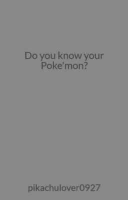 Do you know your Poke'mon?