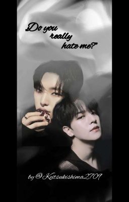 Do You Really Hate Me? [Ravn x Seoho] (Oneus) ✔️