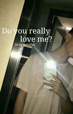 Do you really love me? *js*