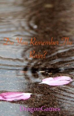 Do You Remember the Rain?