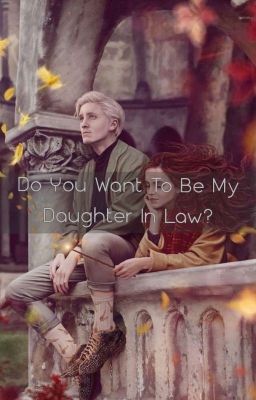 Do You Want To Be My Daughter In Law?