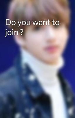 Do you want to join ?