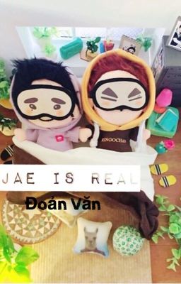 [ Đoản ] [2JAE] 2JAE IS REAL ❤️❤️❤️❤️❤️