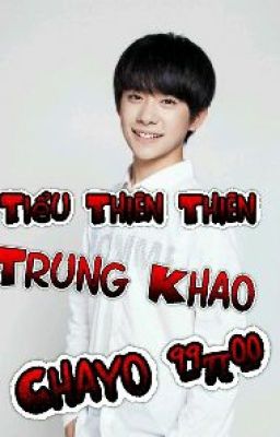 (đoản all Thiên Thiên)(tfboys) trung khảo chayo!!!!