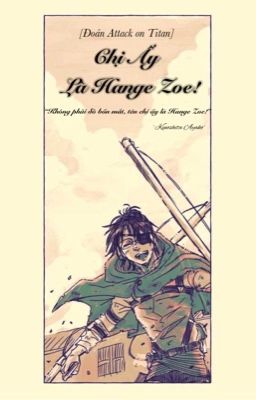 [Đoản Attack on Titan] Chị ấy là Hange Zoe!