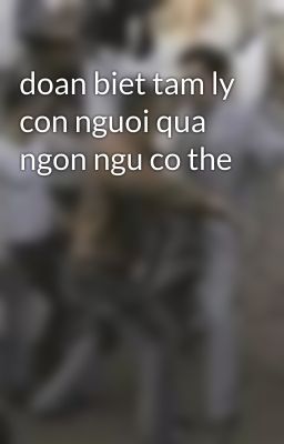 doan biet tam ly con nguoi qua ngon ngu co the