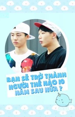 [Đoản/Bobbin] Bạn sẽ trở thành người như thế nào trong 10 năm nữa? 