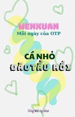 [Đoản]CÁ NHỎ ĐÀO TẨU RỒI!!