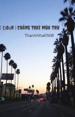 [ Đoản ] Chàng trai mùa thu