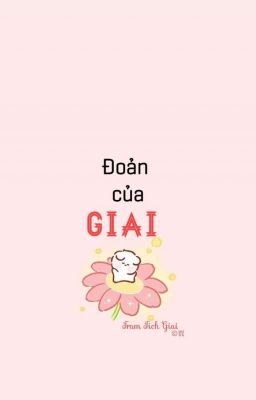 Đoản của Giai ♡ 