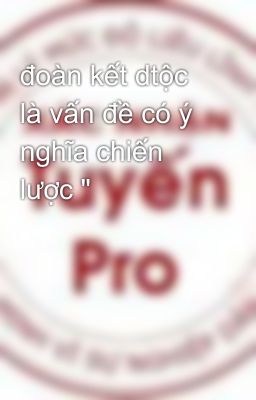 đoàn kết dtộc là vấn đề có ý nghĩa chiến lược 