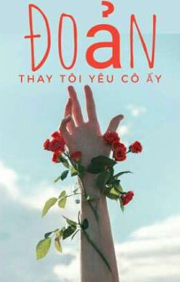 Đoản~ Thay tôi yêu cô ấy