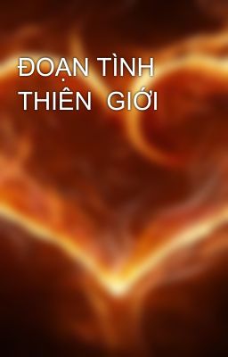 ĐOẠN TÌNH THIÊN  GIỚI