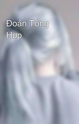 Đoản Tổng Hợp 