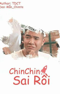 [ĐOẢN VĂN - DŨNG CHINH] CHINCHIN SAI RỒI