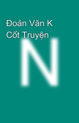 Đoản Văn K Cốt Truyện