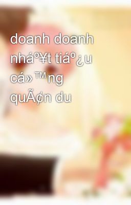 doanh doanh nháº¥t tiáº¿u cá»™ng quÃ¢n du