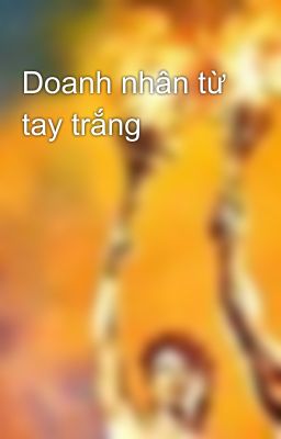 Doanh nhân từ tay trắng