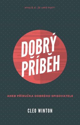 DOBRÝ PŘÍBĚH aneb příručka dobrého spisovatele