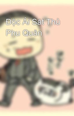 Độc Ái Sát Thủ Phu Quân