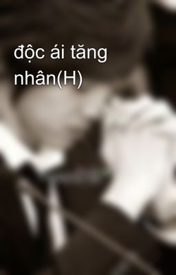 độc ái tăng nhân(H)