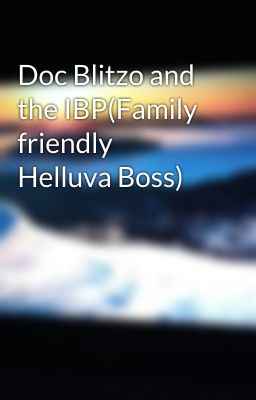 Doc Blitzo and the IBP(Family friendly Helluva Boss)