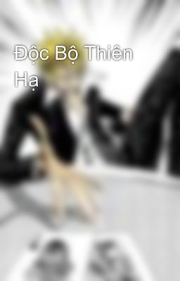 Độc Bộ Thiên Hạ