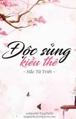 Độc sủng kiều thê - Hắc Tử Triết (edit)