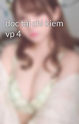 doc tai chi kiem vp 4