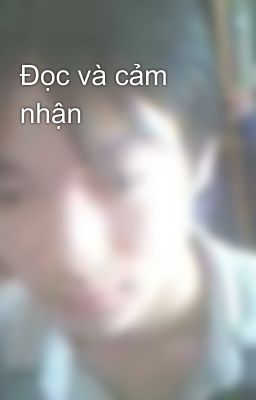 Đọc và cảm nhận