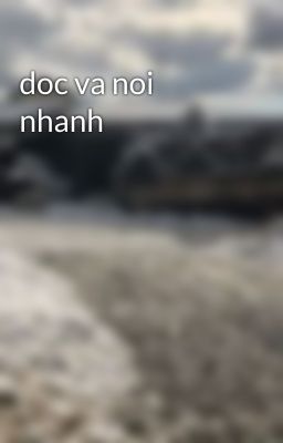 doc va noi nhanh