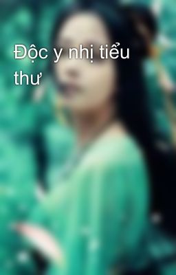 Độc y nhị tiểu thư 