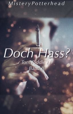 Doch Hass? Tom Riddle FF