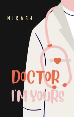 DOCTOR, I'M YOURS! ✔ (REPOST) 