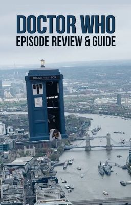 Doctor Who ; episode review & guide