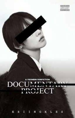 Documentary Project | Yeonbin Fanfiction