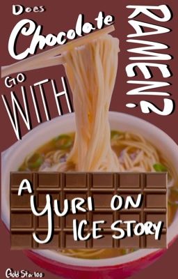 Does Chocolate go with Ramen? || Yuri!!! On Ice