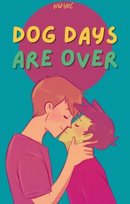 Dog Days are Over - [Gravity Falls/Over The Garden Wall - Pinescone]