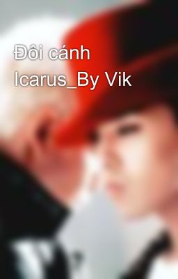 Đôi cánh Icarus_By Vik