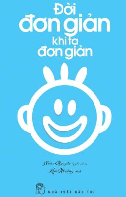 Đời đơn giản khi ta đơn giản