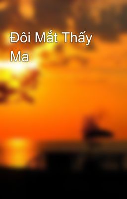 Đôi Mắt Thấy Ma 