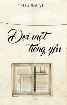 Đợi một tiếng yêu [ Tạm drop ]