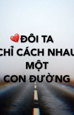 Đôi ta chỉ cách nhau một con đường