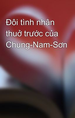 Đôi tình nhân thuở trước của Chung-Nam-Sơn