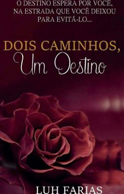 Dois Caminhos, um Destino.