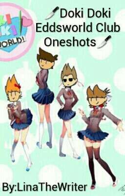 🔪Doki Doki Eddsworld Club Oneshots🔪