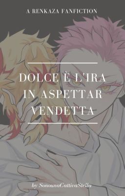 Dolce è l'ira in aspettar vendetta || Kimetsu no Yaiba/Demon Slayer