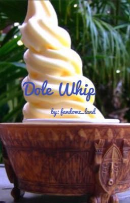 Dole Whip (Romanogers One-Shot)