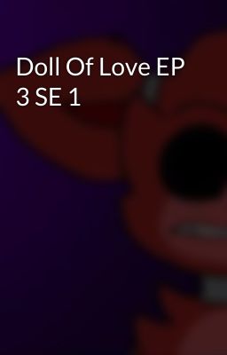 Doll Of Love EP 3 SE 1