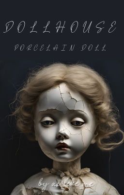 Dollhouse: Porcelain doll